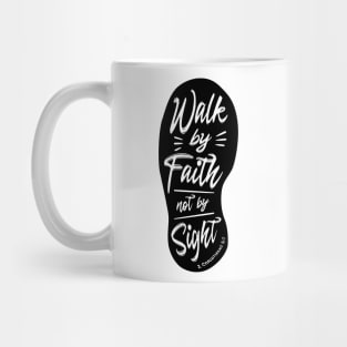 Walk By Faith Not By Sight Light Mug